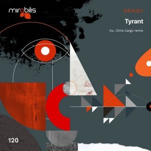 D.R.N.D.Y - Tyrant [MIRA120]
