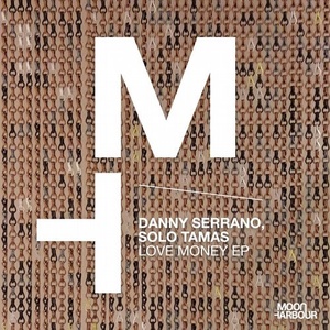 Danny Serrano, Solo Tamas - Love Money EP [MHD054]