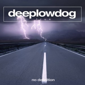 Deeplowdog - True [NDF256]