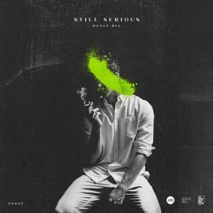 Deniz Bul - STILL SERIOUS [FS027]