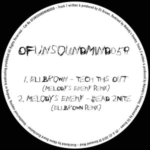 Eli Brown, Melodymes Enemy - Tech This Out / Dead 2Nite Remixes [OFUNSOUNDMIND058]