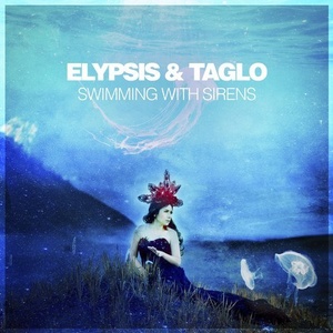 Elypsis & TAGLO - Swimming With Sirens [SILKM206]