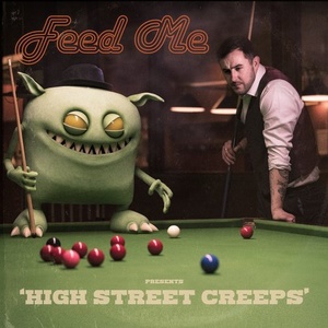 Feed Me - High Street Creeps [MAU50225]