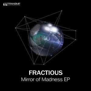 Fractious - Mirror Of Madness EP [TRSMT140]