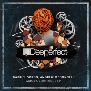 Gabriel Sordo (Mex), Andrew McDonnell - Musica Corporeus EP [DPE1566]