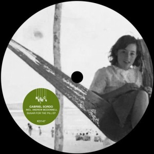 Gabriel Sordo (Mex), Andrew McDonnell - Sugar for the Pill EP [KD147]