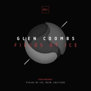 Glen Coombs - Fields of Ice [NOIR023]
