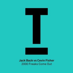 Jack Back & Cevin Fisher - 2000 Freaks Come Out [TOOL76401Z]