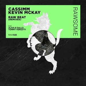 Kevin McKay, CASSIMM - Raw Beat (The Remixes) [RAW025]