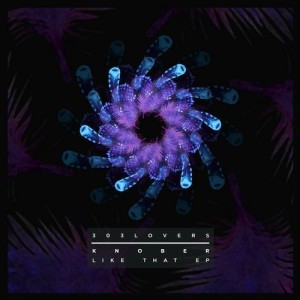 Knober - Like That EP [303L1903]