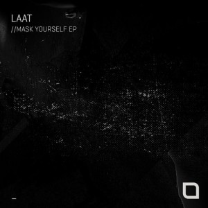 LAAT - Mask Yourself EP [TR311]