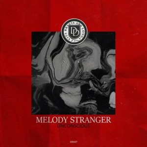 Melody Stranger - Unconscious [DD167]