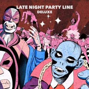 PBR Streetgang - Late Night Party Line (Deluxe) [4050538467093]