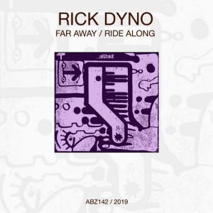 Rick Dyno - Far Away / Ride Along [ABZ142]