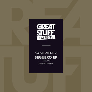 Sami Wentz - Seguero EP [GST005]