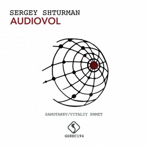 Sergey Shturman - Audiovol [GSREC194]