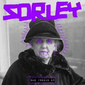 Sorley - She Freeks EP [SNATCH127]