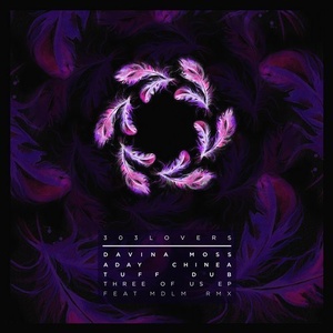 Tuff Dub, Davina Moss, Aday Chinea - Three Of Us [303L1902]