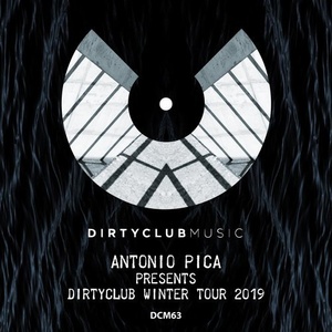 VA - ANTONIO PICA presents DIRTYCLUB WINTER TOUR 2019 [DCM63]
