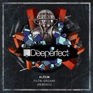 Aleem - Filtri Organi (Remixes) [DPE1574]