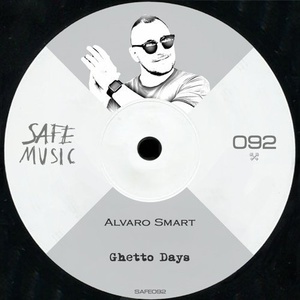 Alvaro Smart - Ghetto Days EP [SAFE092B]