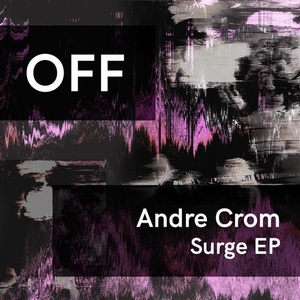 Andre Crom - Surge [OFF192]