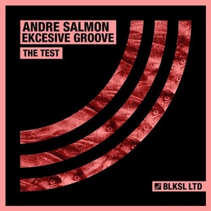 Andre Salmon, Ekcesive Groove - The Test [BLKSL065]