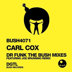Carl Cox - Dr. Funk (The Bush Remixes) [BUSH4071A]