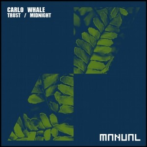 Carlo Whale - Trust / Midnight [MAN262]