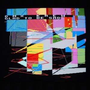 DMX Krew - Glad To Be Sad [HYPELP012D]