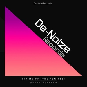 Danny Serrano - Hit Me Up (The Remixes) [DEN098]