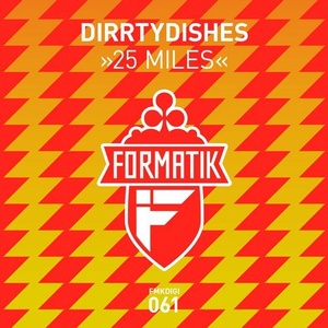 DirrtyDishes - 25 Miles [FMKDIGI061]