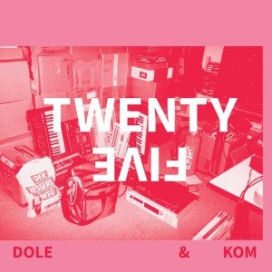 Dole & Kom - Twenty Five [3000CD15D]
