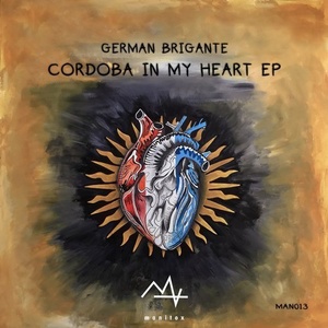 German Brigante - Cordoba In My Heart EP [MAN013]