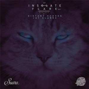 INSOLATE - Flare EP [SUARA349]
