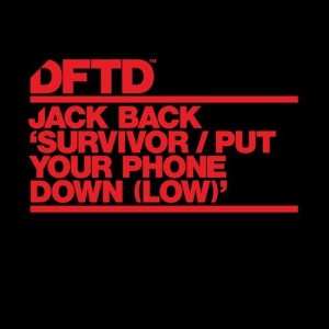 Jack Back - Survivor / Put Your Phone Down (Low) [DFTDS121D]