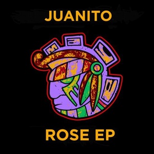 Juanito - Rose EP [MAYA157]