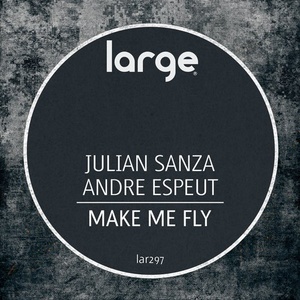 Julian Sanza, Andre Espeut - Make Me Fly [LAR297]