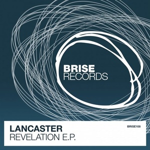 Lancaster - Revelation E.P. [BRISE108]