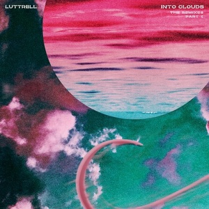 Luttrell - Into Clouds (The Remixes: Part 1) [ANJDEE388RBD]