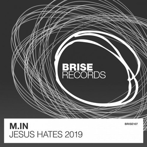 M.in - Jesus Hates 2019 [BRISE107]