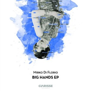 Mirko Di Florio - Big Hands EP [4056813124514]