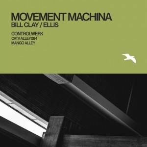 Movement Machina - Bill Clay / Ellis [ALLEY084]