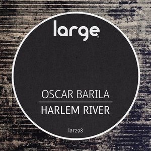 Oscar Barila - Harlem River [LAR298]