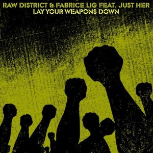 Raw District, Fabrice Lig, DKA - Lay Your Weapons Down [CRM212]