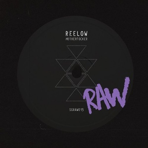 Reelow - Motherfocker [SGRAW015]