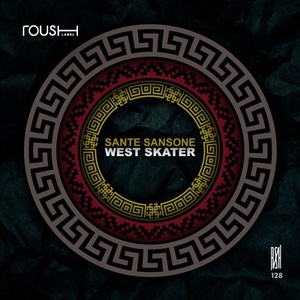 Sante Sansone - West Skater [RSH128]