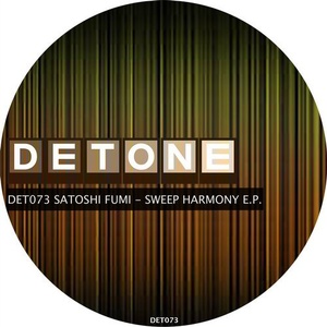 Satoshi Fumi - Sweep Harmony EP [DET073]