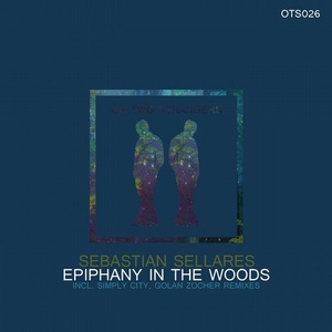 Sebastian Sellares - Epiphany in the Woods [OTS026]