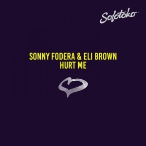 Sonny Fodera, Eli Brown - Hurt Me [SOLOTOKO017]